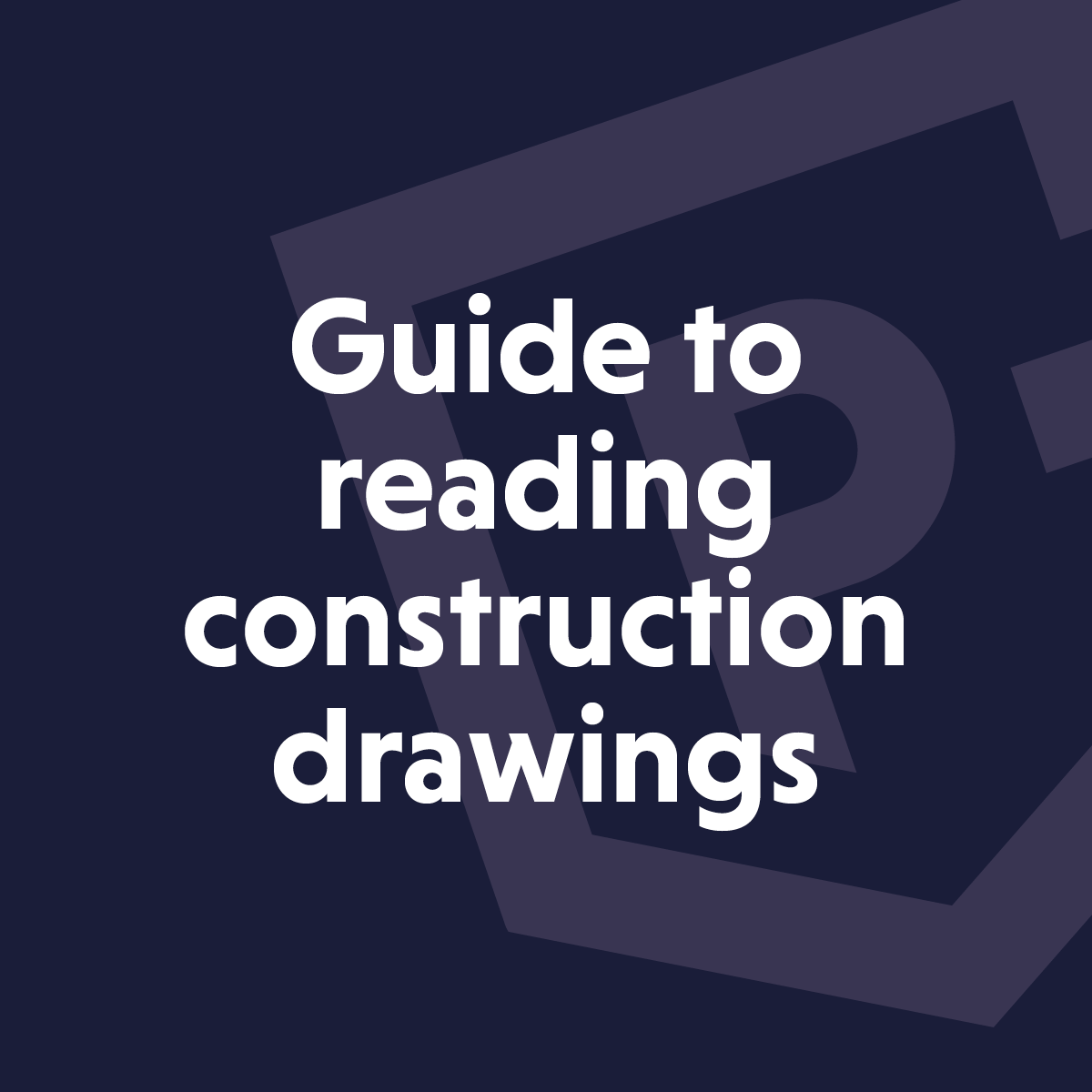 Guide to reading construction drawings – Premier Guarantee Shop