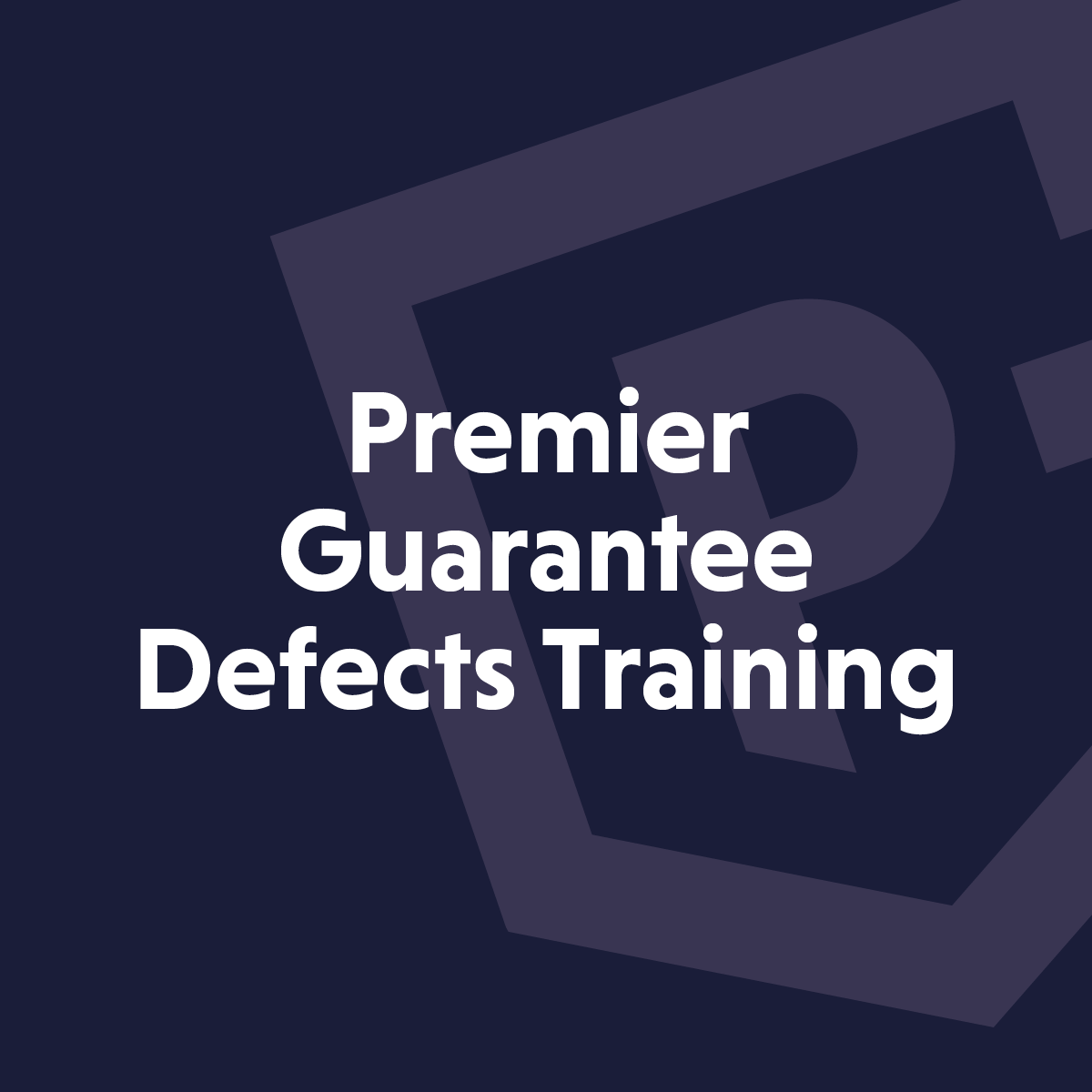 Premier Guarantee Defects Training