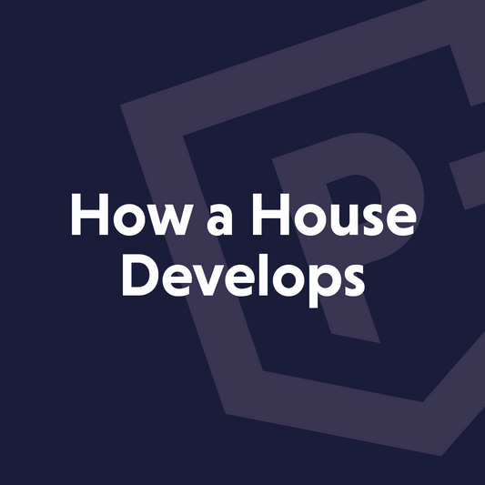How a house develops